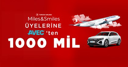 AVEC’ten Araç Kiralayın, Türk Hava Yolları Miles&Smiles Mili Kazanın!